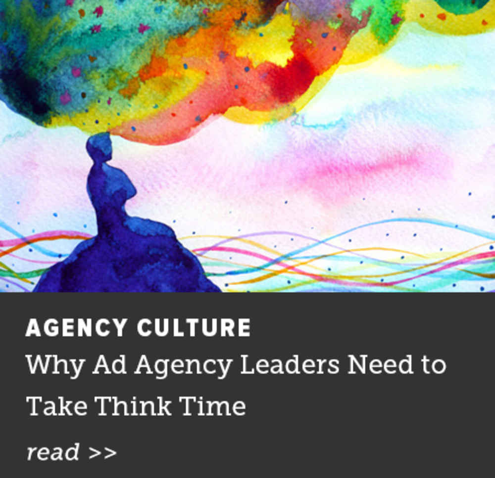 Why Ad Agency Leaders Need to Take Think Time