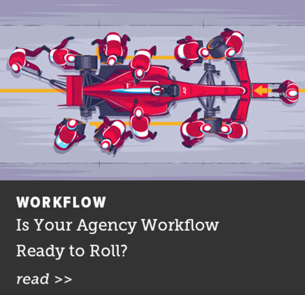 Is Your Agency Workflow Ready to Roll?